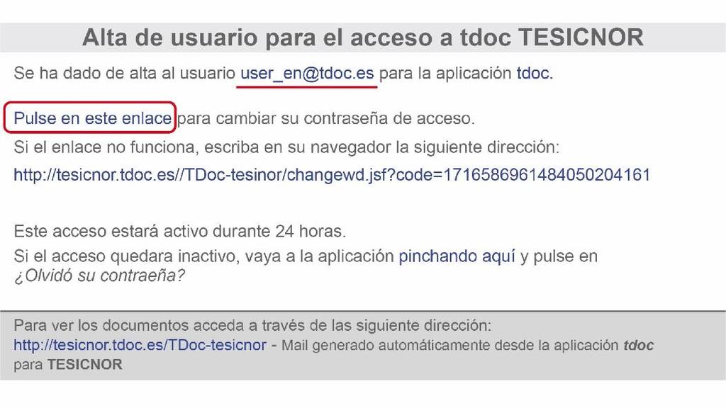 Creación de la contraseña Los usuarios nuevos en tdoc reciben un email confirmando su registro y un enlace desde donde crear su