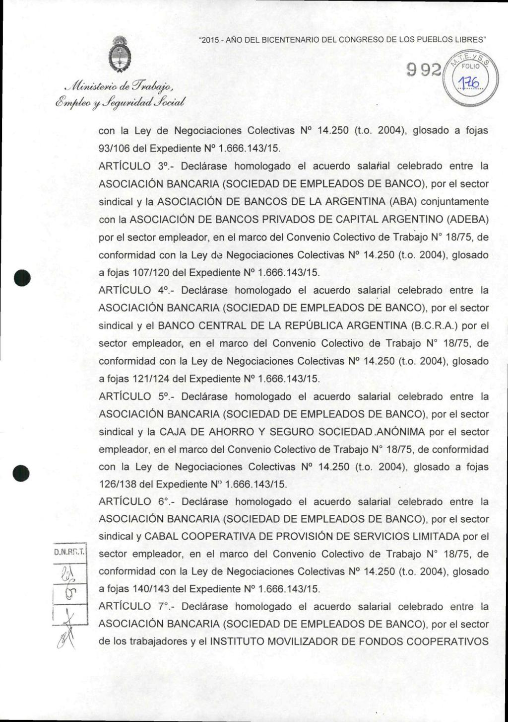 ,^ /tinii/eyio- c/e dyavaio, (o^nh/eo u demumaaddoc^icd "2015 - ANO DEL BICENTENARIO DEL CONGRESO DE LOS PUEBLOS LIBRES" 992 D.N.P.n.T 1^ ^ con la Ley de Negociaciones Colectivas N 14.250 (t.o. 2004), glosado a fojas 93/106 del Expediente N 1.