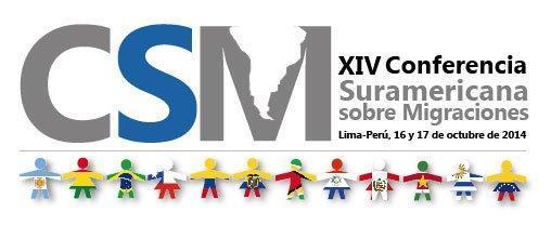 XIV CONFERENCIA SURAMERICANA SOBRE MIGRACIONES Lima-Perú 16 al 17 de Octubre de 2014 EXPERIENCIAS EXITOSAS EN POLÍTICAS Y