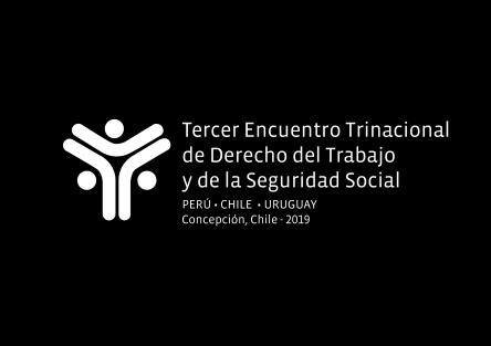 I.- PRESENTACIÓN La Sociedad Chilena de Derecho del Trabajo y de la Seguridad Social (SCHDTSS), la Sociedad Peruana de Derecho del Trabajo y de la Seguridad Social (SPDTSS), la Asociación Uruguaya de