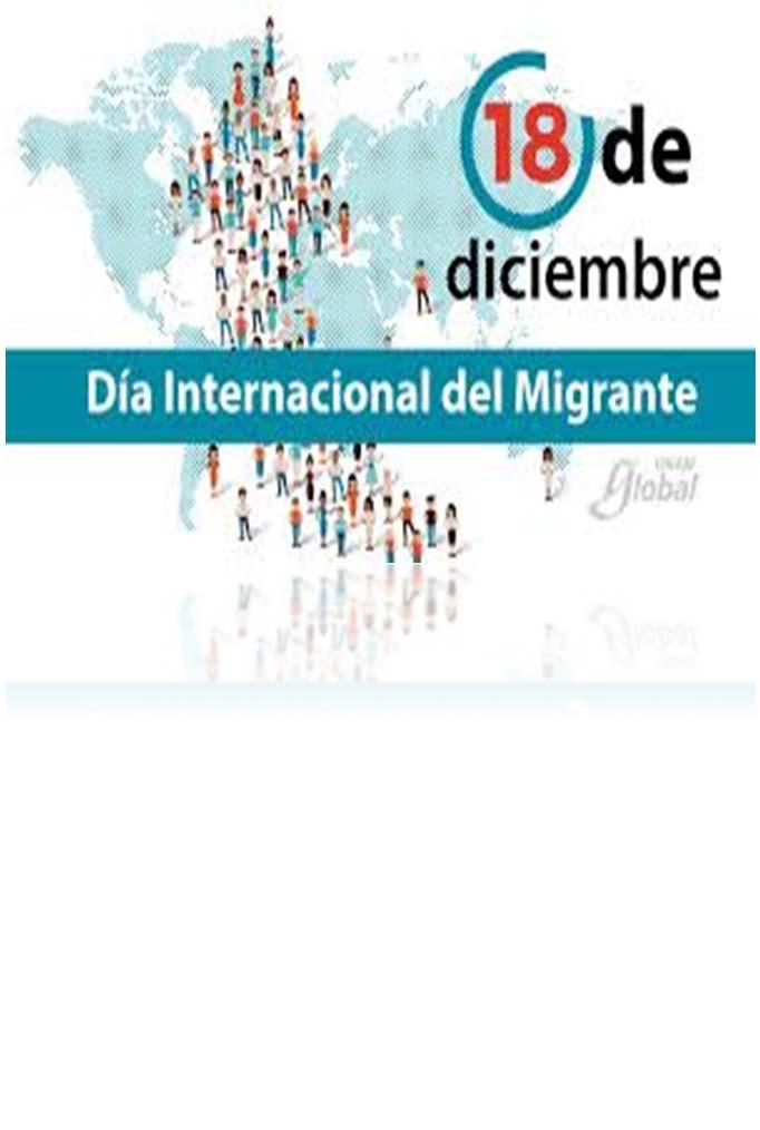 Vigilancia Epidemiológica Semana 49, 7 Cápsula Informativa: 18 de diciembre Día Internacional del Migrante El origen del Día Internacional del Migrante se remonta al año 2000, cuando la Asamblea de
