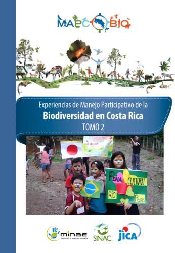 Sistematización de 21 Experiencias de manejo participativo para la conservación de la biodiversidad en Costa Rica (Tomo 1 y Tomo 2) Los funcionarios del SINAC y representantes de