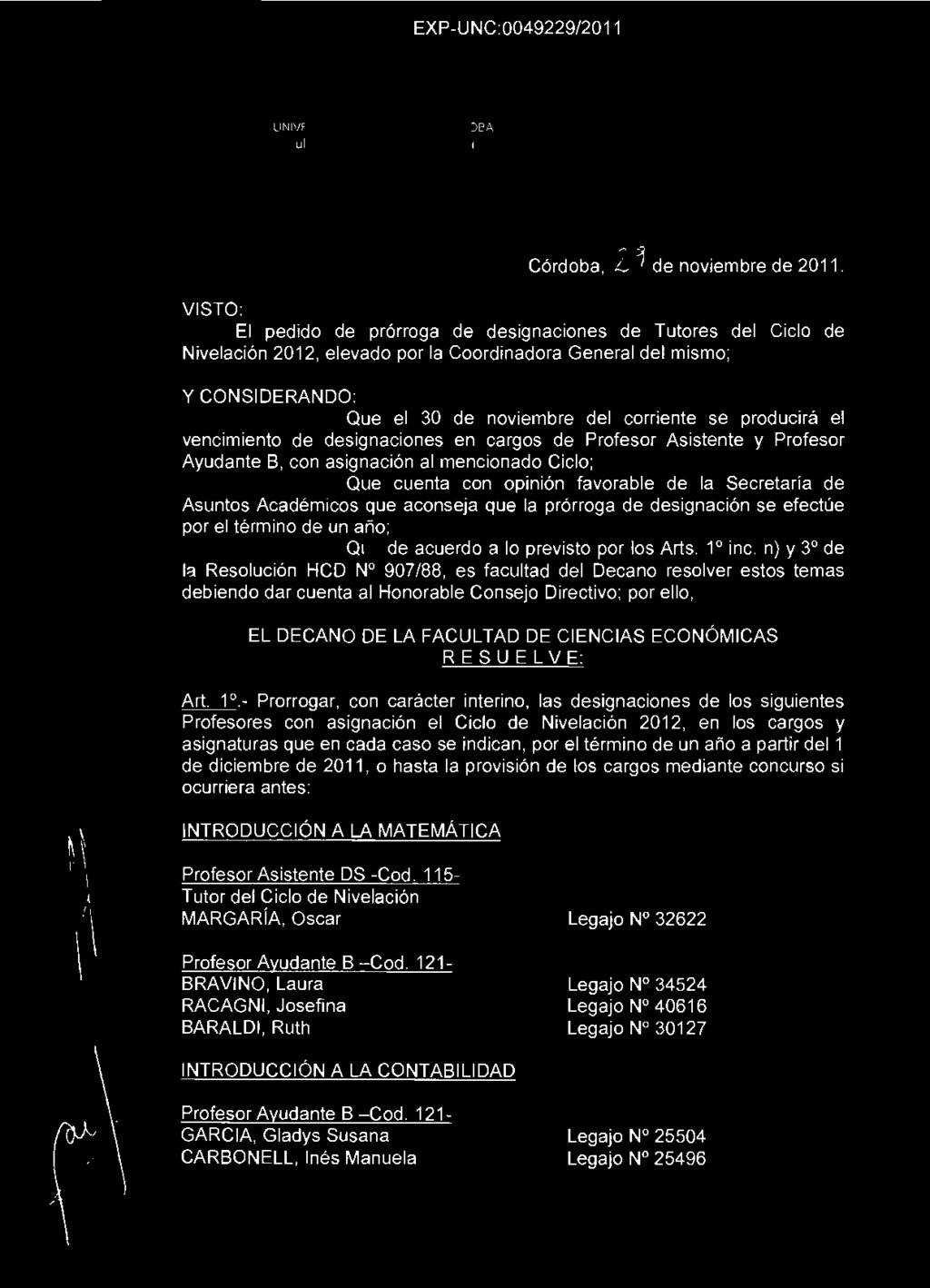 EXP-UNC:0049229/2011 UNIVERSIDAD NACIONAL DE CÓRDOBA Córdoba, 2 ~ de noviembre de 2011.