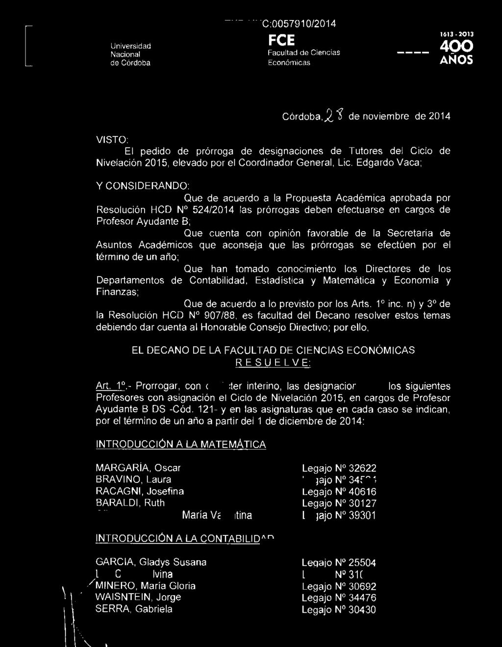 ......,NC:005791 0/2014 1613-2013 Córdoba.21 de noviembre de 2014 Nivelación 2015, elevado por el Coord inador General, Lic.