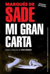 Nº 9 «MI GRAN CARTA» del Marqués de Sade Edición y traducción de Lydia Vázquez Edición bilingüe. Madrid, 2018. 136 pags. P.