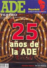 Nº 117 Octubre 2007. 294 pgs. 25 años de la ADE: I.-Salutaciones para un cuarto de siglo por A. Guerra, H. Pimenta, A. Gala, F. Nieva, M. Vinaver, A. Zurro, J.Mª. Flotats, J.L. Alonso de Santos, T.