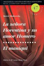 Nº 47 «LA SEÑORA FLORENTINA Y SU AMOR HOMERO» y «EL MANIQUÍ» de Mercè Rodoreda Edición y traducción de Mª Carme Alerm Viloca Madrid, 2006; 257 págs. P.V.P.: 9.