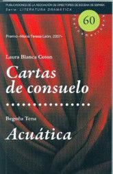 Nº 60 «CARTAS DE CONSUELO» de Laura Blanca Coton «ACUÁTICA» de Begoña Tena Premio Mª Teresa León, 2007 Madrid 2009, 97 pgs. P.V.P.: 9.