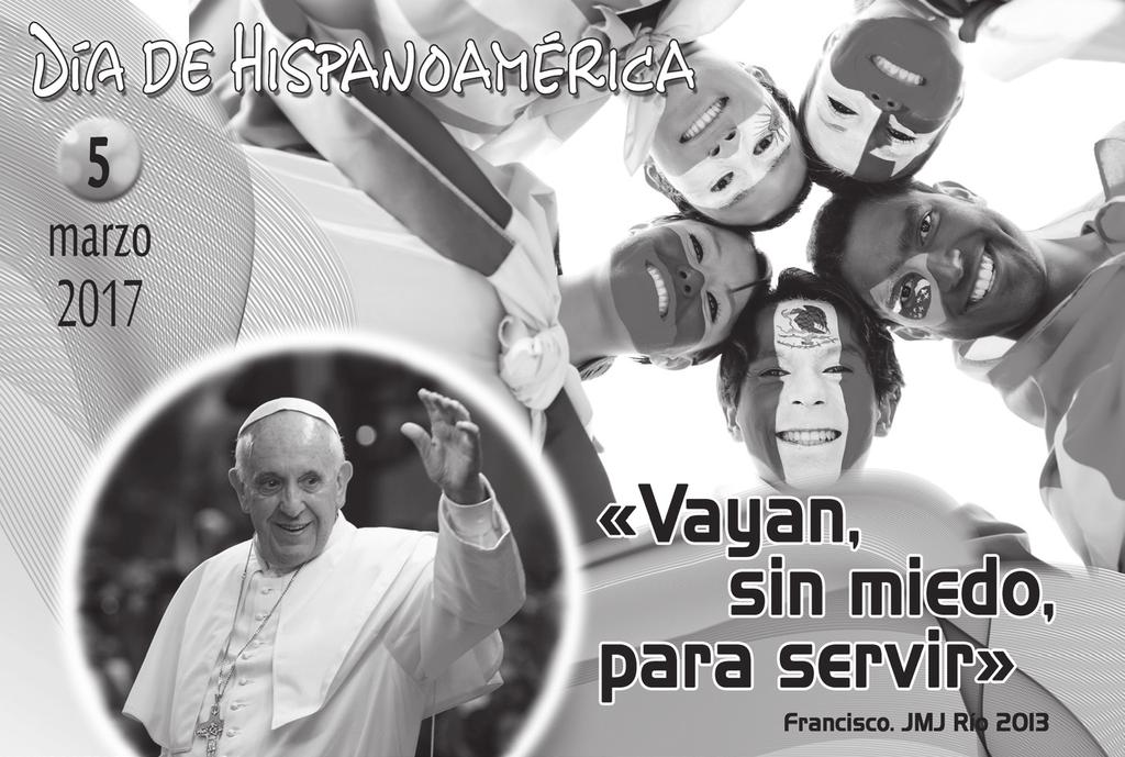 Día de Hispanoamérica «Vayan, sin miedo, para servir» Homilía del santo