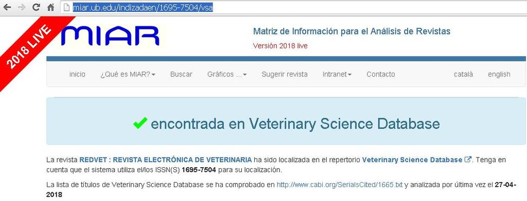 http://miar.ub.edu/indizadaen/1695-7504/vsa La revista REDVET: REVISTA ELECTRÓNICA DE VETERINARIA (ISSN 1695-7504) en el repertorio Veterinary Science Database.