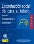 LA PROTECCIÓN SOCIAL DE CARA AL FUTURO: ACCESO, FINANCIAMIENTO Y SOLIDARIDAD