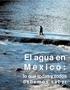 El agua en México: lo que todas y todos debemos saber