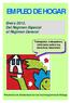 EMPLEO DE HOGAR. Enero 2012, Del Régimen Especial al Régimen General. Trabajador, trabajadora, infórmate sobre tus derechos laborales!