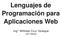Lenguajes de Programación para Aplicaciones Web. Ing Wilfredo Cruz Yarlequé CIP 106230