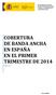 COBERTURA DE BANDA ANCHA EN ESPAÑA EN EL PRIMER TRIMESTRE DE 2014 Informe