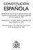 CONSTITUCIÓN ESPAÑOLA. Aprobada por Las Cortes en sesiones plenarias del Congreso de los Diputados y del Senado celebradas el 31 de octubre de 1978