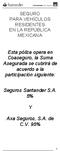 Esta póliza opera en Coaseguro, la Suma Asegurada se cubrirá de acuerdo a la participación siguiente: Seguros Santander S.A. 5%