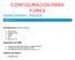CONFIGURACIÓN PARA FOREX