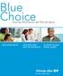 Blue Choice. Guía de Información del Plan de Salud. Qué debo saber sobre mis beneficios? Que pasará ahora? A dónde voy para obtener ayuda?