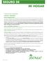 SEGURO DE MI HOGAR. Beneficiario: La persona física o jurídica que, previa cesión por el Asegurado, resulta titular del derecho a la indemnización.