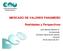 MERCADO DE VALORES PANAMEÑO. Realidades y Perspectivas. Juan Manuel Martans S. Comisionado Comisión Nacional de Valores Panamá 30 de marzo de 2011