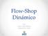 Flow-Shop Dinámico. Por: Juan Carlos Rivera Samuel De Greiff