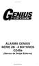 Genius Car Alarms. ALARMA GENIUS SERIE 2B - 4 BOTONES G24Se (Sensor de Golpe Externo) www.alarmasgenius.com 1