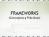 FRAMEWORKS (Conceptos y Prácticas)