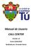 Manual de Usuario CALL CENTER. Versión 1.0 Fecha 23/04/2012 Realizado por: Fernando Garcia