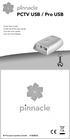 PCTV USB / Pro USB. Quick Start Guide Guide de démarrage rapide Guía de inicio rápido Guia de Início Rápido. Pinnacle Systems GmbH 41006933