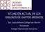 SITUACIÓN ACTUAL DE LOS SEGUROS DE GASTOS MÉDICOS. Act. Jesús Alfonso Zúñiga San Martín Presidente Colegio Nacional de Actuarios
