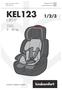 ES EN. Manual de uso Instruction for use. Sistema de retención infantil. Child safety seat. KEL123 LB517. Apto para Suitable for