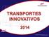 En Agosto del 2003 fue fundada la compañía Transportes innovativos.