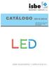 CATÁLOGO 2014-2015. LED interiores y decoración LED exteriores y viales LED industrial ISBE INGENIERÍA Y SERVICIOS S.L.
