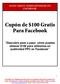 Cupón de $100 Gratis Para Facebook