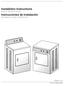 Installation Instructions. Instrucciones de Instalación. Gas & Electric Dryer. Secadora a Gas y Eléctrica. Printed in U.S.A. P/N 137153400A (0903)