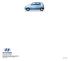 Hyundai España Distribución Automóviles, S.A. Teléfono de Atención al Cliente: 902 246 902 www.hyundai.es REF.CT05001