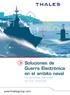 Soluciones de Guerra Electrónica en el ambito naval La garantía del éxito en sus misiones. www.thalesgroup.com