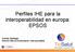 Perfiles IHE para la interoperabilidad en europa: EPSOS