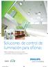 Soluciones de control de iluminación para oficinas. Philips LightMaster maximiza el confort y minimiza el consumo de energía con KNX.