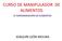 CURSO DE MANIPULADOR DE ALIMENTOS