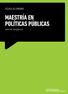 ESCUELA DE GOBIERNO. MAESTRÍA EN POLÍTICAS PÚBLICAS www.utdt.edu/gobierno