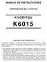MANUAL DE INSTRUCCIONES COMPROBADOR MULTIFUNCIÓN KYORITSU K6015. 1. Seguridad en las comprobaciones