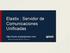 Elastix : Servidor de Comunicaciones Unificadas