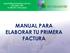 soporte@facturacenter.com.mx (33) 3658-1329 01 800 001 CFDI (2334) MANUAL PARA ELABORAR TU PRIMERA FACTURA