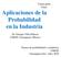 Aplicaciones de la Probabilidad en la Industria