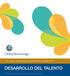 Un valor seguro para el desarrollo profesional DESARROLLO DEL TALENTO. Formación en Habilidades Coaching & Mentoring Herramientas estratégicas