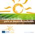 Energía renovable para un desarrollo sostenible PROGRAMA FINANCIADO POR LA UNIÓN EUROPEA