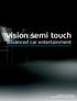 vision semi touch advanced car entertainment Powered by: Eurologics Distributed exclusively by: PGM