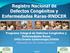 Registro Nacional de Defectos Congénitos y Enfermedades Raras-RNDCER